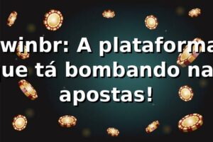 iwinbr: A plataforma que tá bombando nas apostas! 🚀